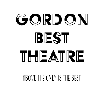 Gordon Best Theatre "above the only is the best"