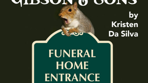 Gibson & Sons by Kristen Da Silva, a photo of a squirrel on a sign that says funeral home entrance
