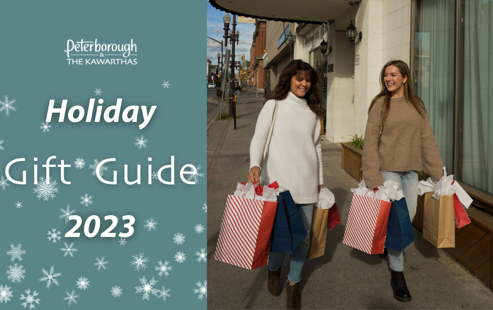 Peterborough & the Kawarthas Holiday Gift Guide 2023

Photo displays with two women smiling, carrying shopping bags and walking along a sidewalk in downtown Peterborough.