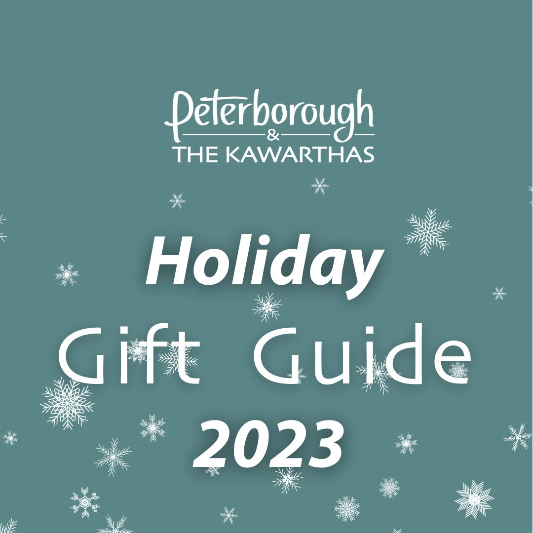 Peterborough & the Kawarthas Holiday Gift Guide 2023.

Light blue graphic with text and snowflakes.